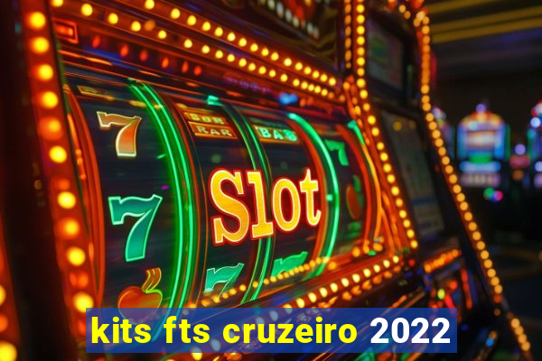 kits fts cruzeiro 2022